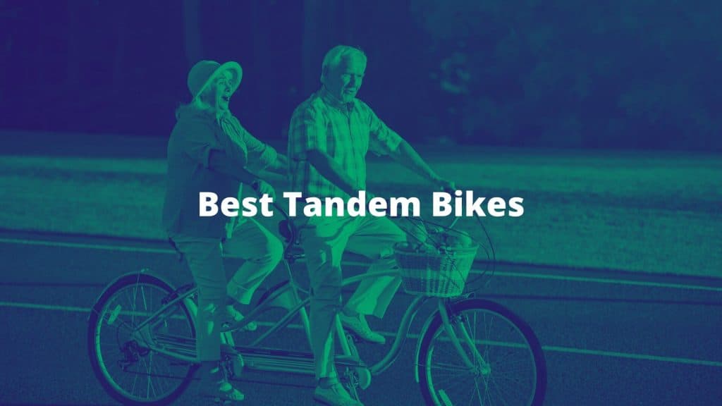 10 Best Tandem Bikes in 2022 [ 40 Hours Spent on Research ]